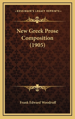 New Greek Prose Composition (1905) 1164967436 Book Cover