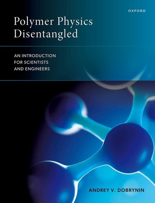 Polymer Physics Disentangled: An Introduction f... 0198925581 Book Cover