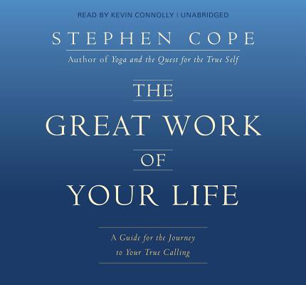 The Great Work of Your Life: A Guide for the Jo... 168364073X Book Cover