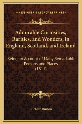Admirable Curiosities, Rarities, and Wonders, i... 1169271847 Book Cover