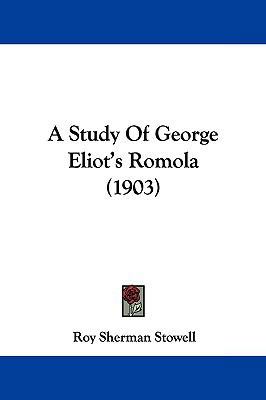 A Study Of George Eliot's Romola (1903) 1104601427 Book Cover
