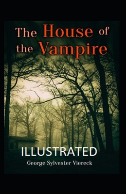 THE HOUSE OF THE VAMPIRE Illustrated B08LNH6CMD Book Cover