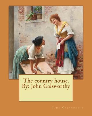 The country house. By: John Galsworthy 1543146562 Book Cover