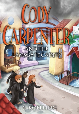 Cody Carpenter and the Lamsgate Cadets 1953912532 Book Cover