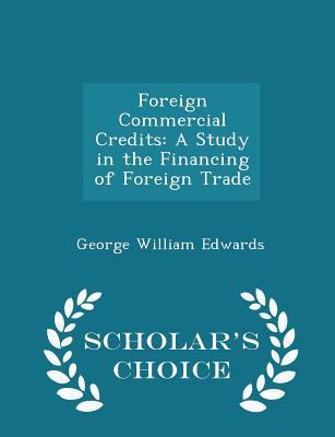 Foreign Commercial Credits: A Study in the Fina... 129823381X Book Cover