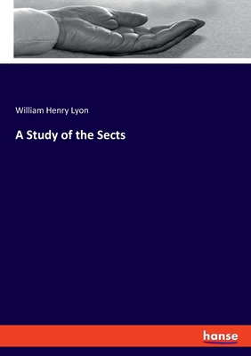 A Study of the Sects 3337825869 Book Cover