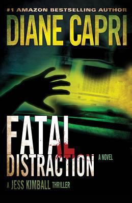 Fatal Distraction (Jess Kimball Thriller #1): A... 1624820166 Book Cover