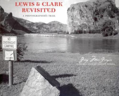 Lewis and Clark Revisited: A Photographer's Tra... 0295983434 Book Cover