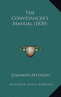 The Conveyancer's Manual (1830) 1165212021 Book Cover