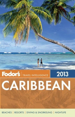 Fodor's Caribbean 2013 (Full-color Travel Guide) 0307929345 Book Cover