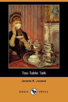 Tea-Table Talk (Dodo Press) 1406534587 Book Cover