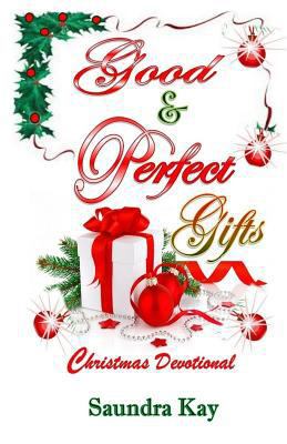 Good & Perfect Gifts: A Christmas Devotional 1539838552 Book Cover