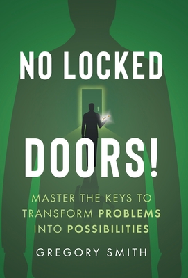 No Locked Doors!: Master the Keys to Transform ... 154454264X Book Cover