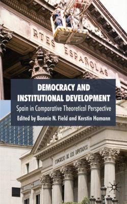 Democracy and Institutional Development: Spain ... 0230219268 Book Cover