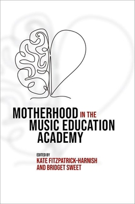 Motherhood in the Music Education Academy 0197793509 Book Cover