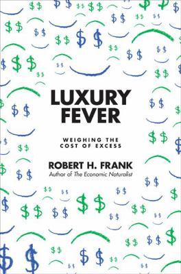 Luxury Fever: Weighing the Cost of Excess 0691070113 Book Cover