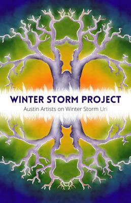 Paperback Winter Storm Project : Austin Artists on Winter Storm Uri Book