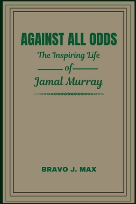 Against All Odds: The Inspiring Life of Jamal M...            Book Cover