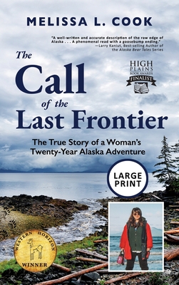 The Call of the Last Frontier: The True Story o... [Large Print] 1956413073 Book Cover