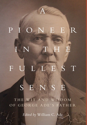 A Pioneer in the Fullest Sense: The Wit and Wis... 1734713658 Book Cover