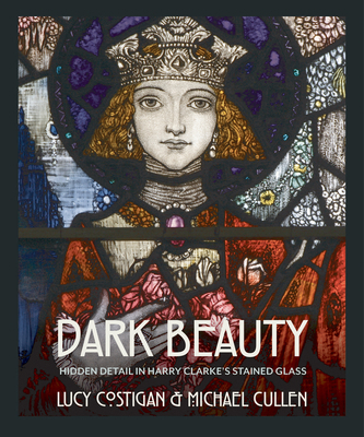 Dark Beauty: Hidden Detail in Harry Clarke's St... 1785372335 Book Cover