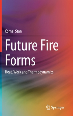 Future Fire Forms: Heat, Work and Thermodynamics 3031120809 Book Cover