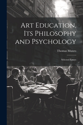 Art Education, Its Philosophy and Psychology: S... 1022895508 Book Cover