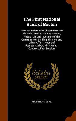 The First National Bank of Boston: Hearings Bef... 1345931131 Book Cover