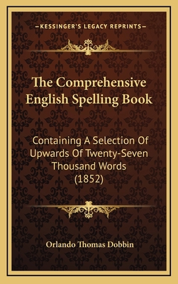 The Comprehensive English Spelling Book: Contai... 1165187663 Book Cover