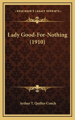 Lady Good-For-Nothing (1910) 1164446258 Book Cover
