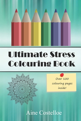 Ultimate Stress Colouring Book B08YHWZJ4J Book Cover
