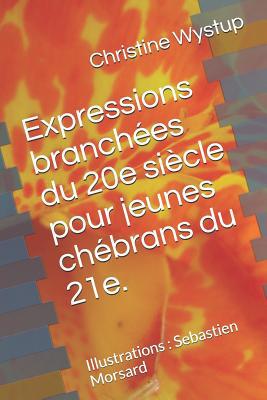 Expressions Branchées Du 20e Siècle Pour Jeunes... [French] 109153487X Book Cover