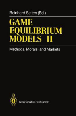 Game Equilibrium Models II: Methods, Morals, an... 3642081096 Book Cover