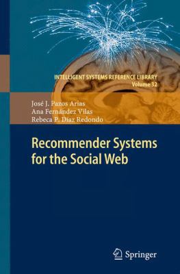 Recommender Systems for the Social Web 3642256937 Book Cover