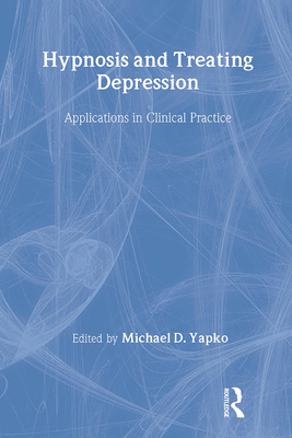 Hypnosis and Treating Depression: Applications ... 0415953057 Book Cover