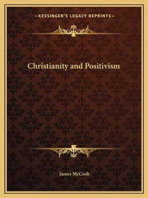 Christianity and Positivism 1162601361 Book Cover