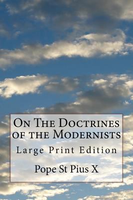 On The Doctrines of the Modernists: Large Print... 1976248507 Book Cover
