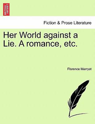 Her World Against a Lie. a Romance, Etc. 1240885474 Book Cover