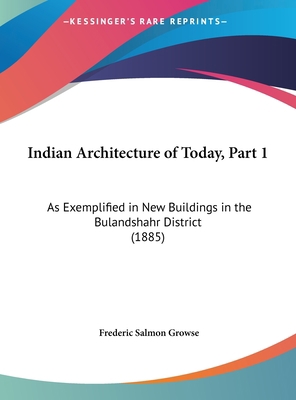 Indian Architecture of Today, Part 1: As Exempl... 1162007362 Book Cover