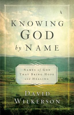 Knowing God by Name: Names of God That Bring Ho... 080079575X Book Cover