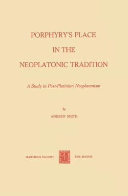 Porphyry's Place in the Neoplatonic Tradition: ... 9024716535 Book Cover