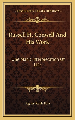 Russell H. Conwell and His Work: One Man's Inte... 1164512757 Book Cover