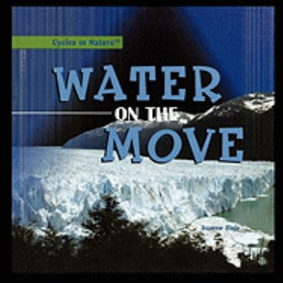 Water on the Move 1435838297 Book Cover