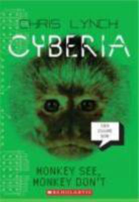 Monkey See, Monkey Don't (Cyberia, Book 2): Vol... 0545027977 Book Cover