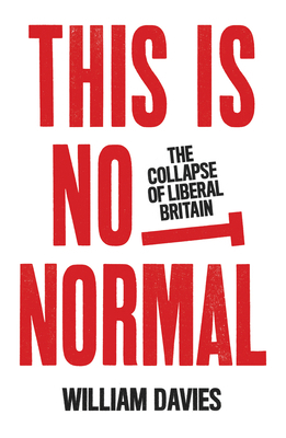 This Is Not Normal: The Collapse of Liberal Bri... 1839760990 Book Cover