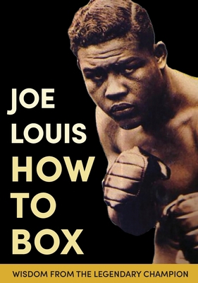 Joe Louis' How to Box 1648370152 Book Cover
