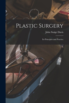 Plastic Surgery: Its Principles and Practice 1016036582 Book Cover
