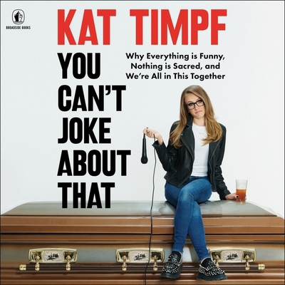You Can't Joke about That: Why Everything Is Fu... B0C5H7KTXX Book Cover