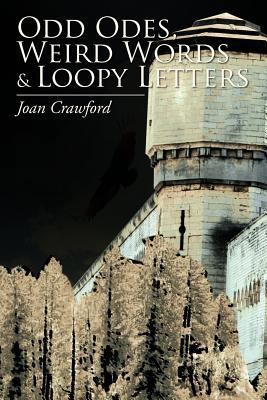 Odd Odes, Weird Words and Loopy Letters 1479748870 Book Cover