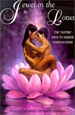 Jewel in the Lotus: The Tantric Path of Higher ... 1887472673 Book Cover